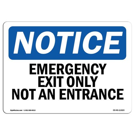 SIGNMISSION Safety Sign, OSHA Notice, 5" Height, 7" Width, Emergency Exit Only Not An Entrance Sign, Landscape OS-NS-D-57-L-11820